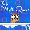 The Milk Quest